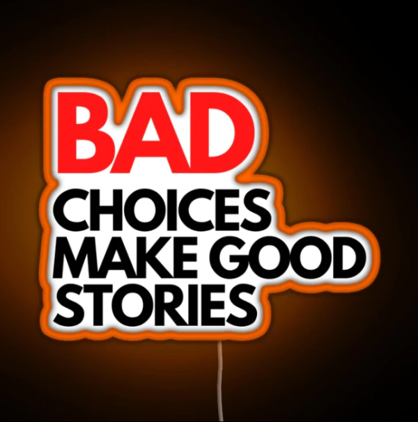 Bad Choices make good stories RGB - Image 6